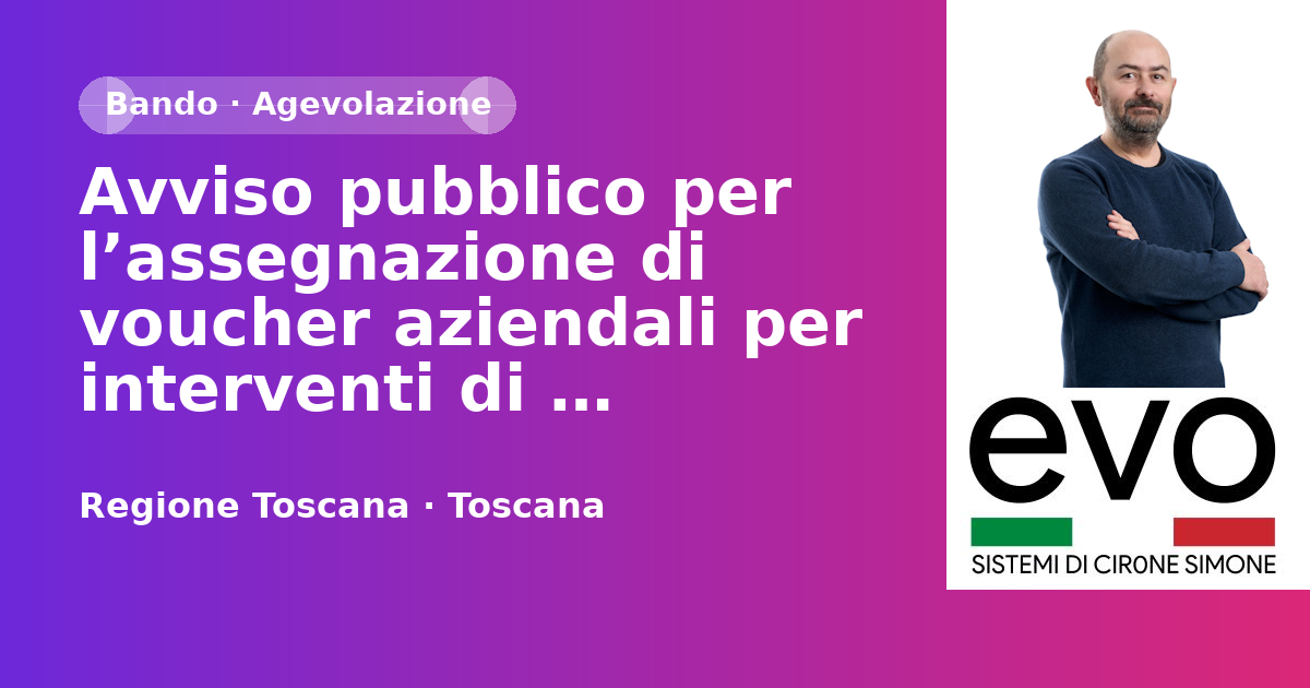 Avviso pubblico per l’assegnazione di voucher aziendali per interventi di formazione continua - PNRR GOL e Nuovo Patto per il Lavoro - Regione Toscana (aiuti in esenzione)
