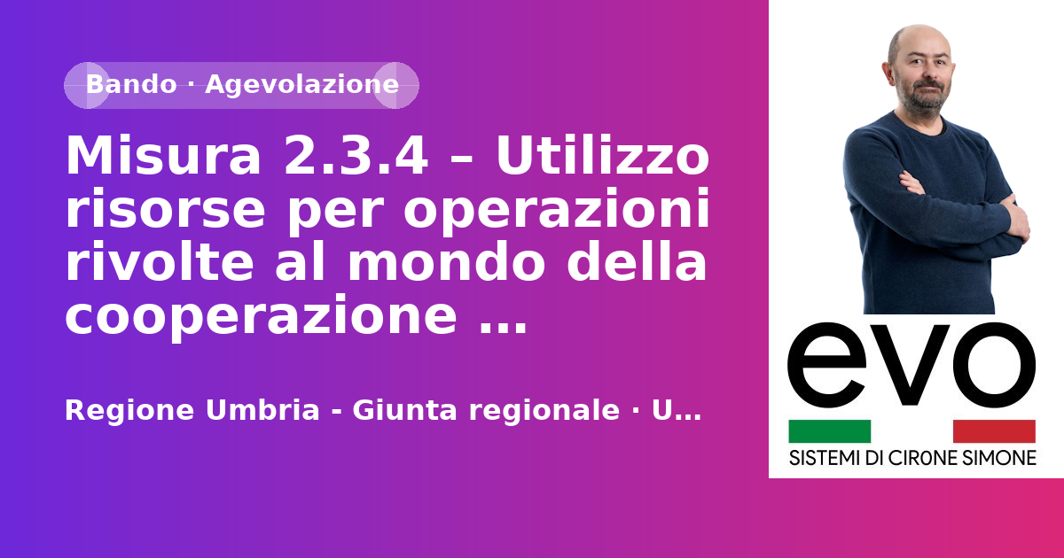 Misura 2.3.4 – Utilizzo risorse per operazioni rivolte al mondo della cooperazione “workers buyout" - Regione Umbria