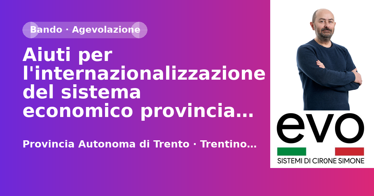 Aiuti per l'internazionalizzazione del sistema economico provinciale - Provincia autonoma di Trento