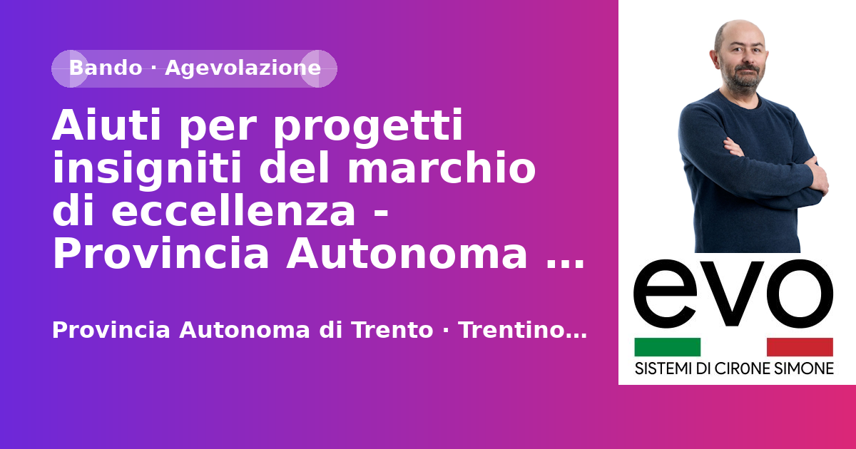 Aiuti per progetti insigniti del marchio di eccellenza - Provincia Autonoma di Trento