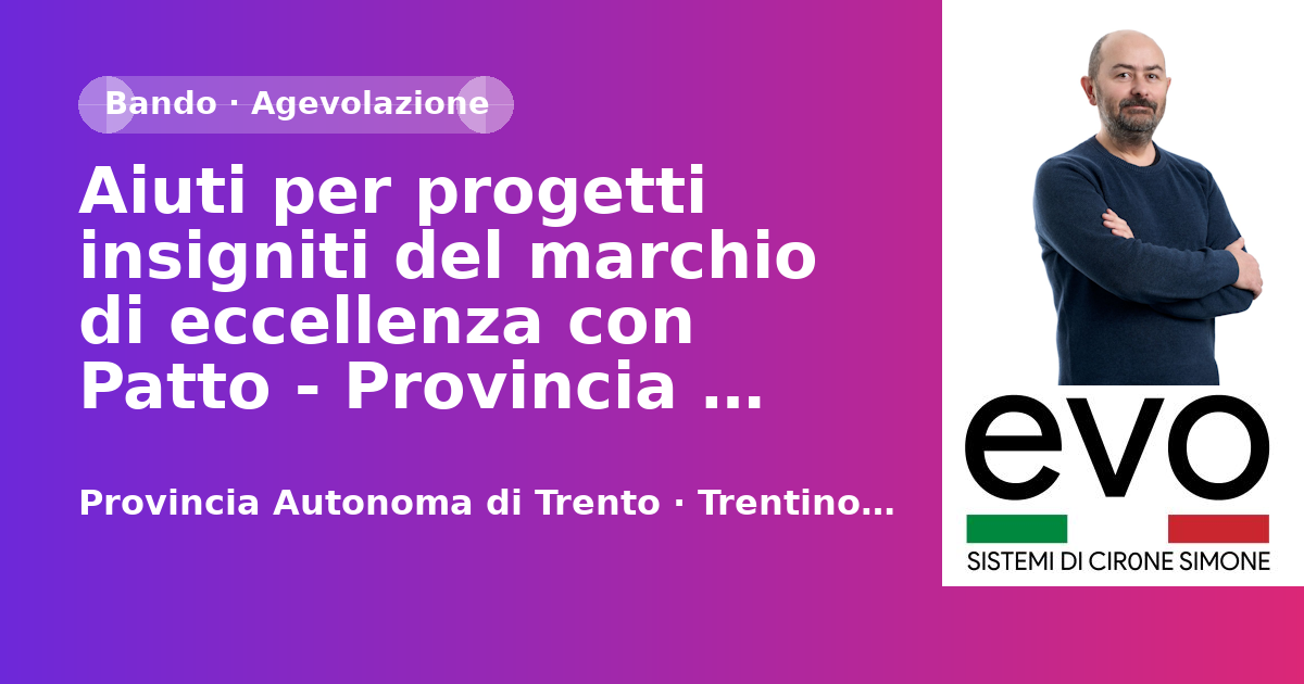 Aiuti per progetti insigniti del marchio di eccellenza con Patto - Provincia Autonoma di Trento
