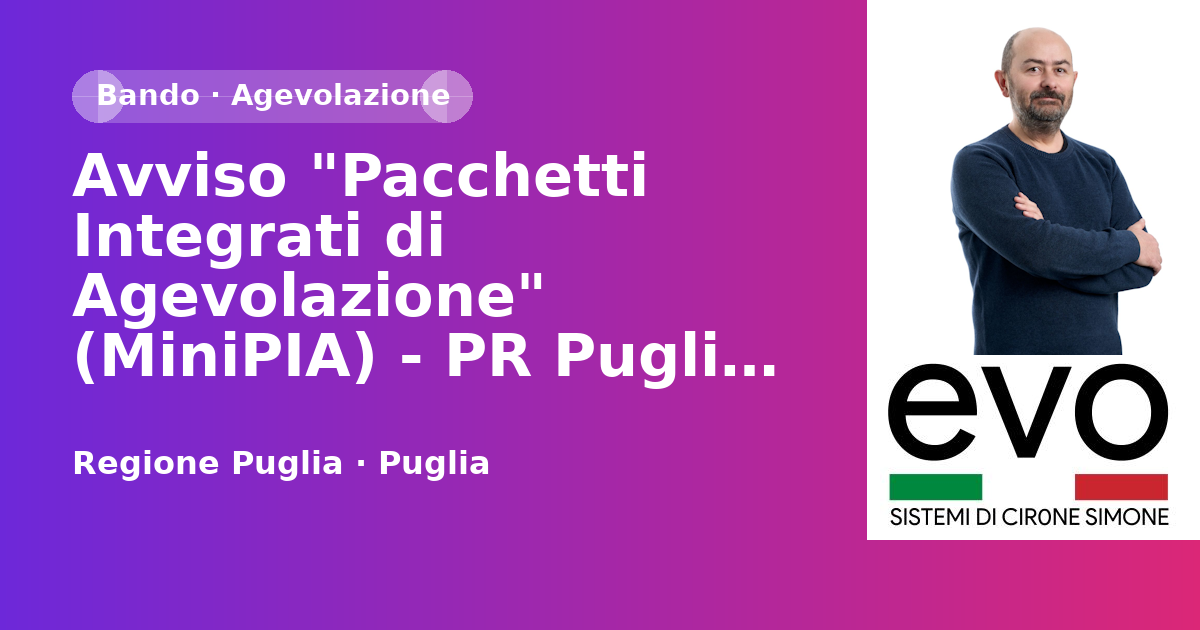 Avviso "Pacchetti Integrati di Agevolazione" (MiniPIA) - PR Puglia FESR 2021-2027