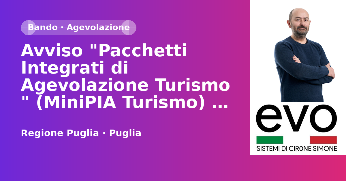 Avviso "Pacchetti Integrati di Agevolazione Turismo " (MiniPIA Turismo) - PR Puglia FESR 2021-2027