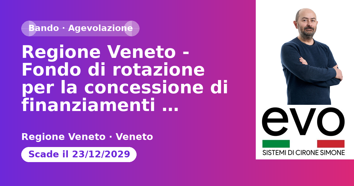 Regione Veneto - Fondo di rotazione per la concessione di finanziamenti agevolati Liquidità per il sostegno di esigenze di credito a breve e medio termine delle PMI