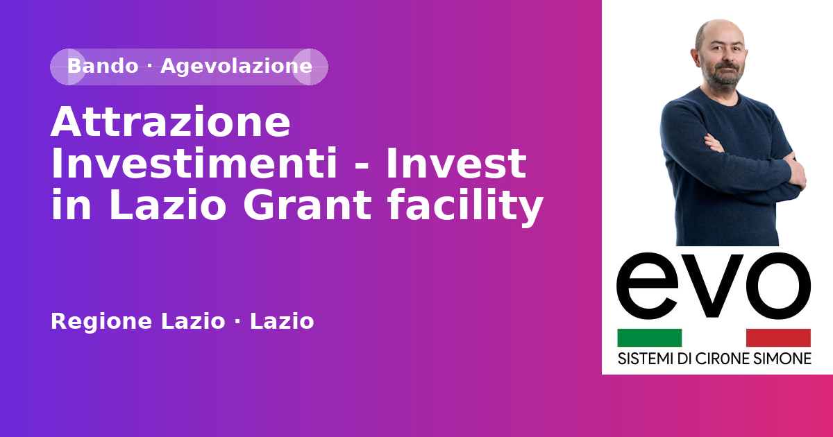 Attrazione Investimenti - Invest in Lazio Grant facility