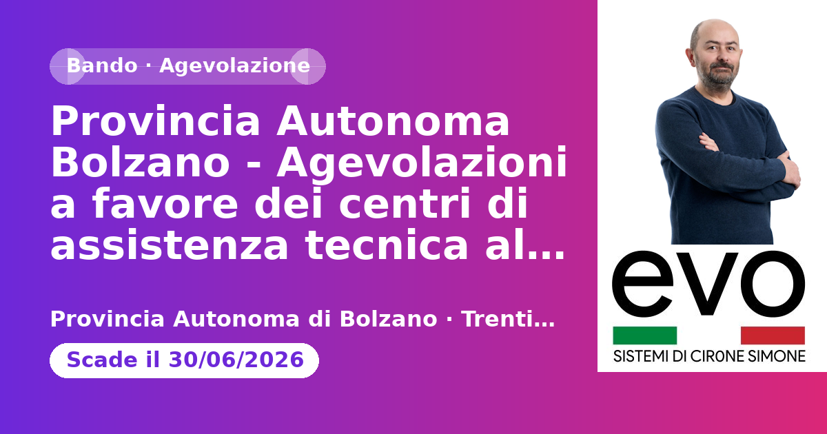 Provincia Autonoma Bolzano - Agevolazioni a favore dei centri di assistenza tecnica alle imprese 2025-2026
