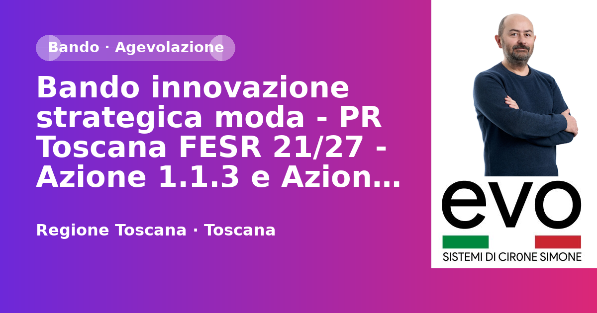 Bando innovazione strategica moda - PR Toscana FESR 21/27 - Azione 1.1.3 e Azione 1.3.2.1