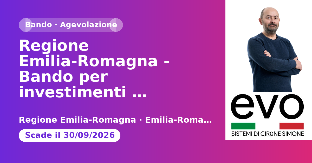 Regione Emilia-Romagna - Bando per investimenti produttivi e progetti di ricerca e sviluppo delle imprese nell’ambito della piattaforma per le tecnologie strategiche (STEP) 2025