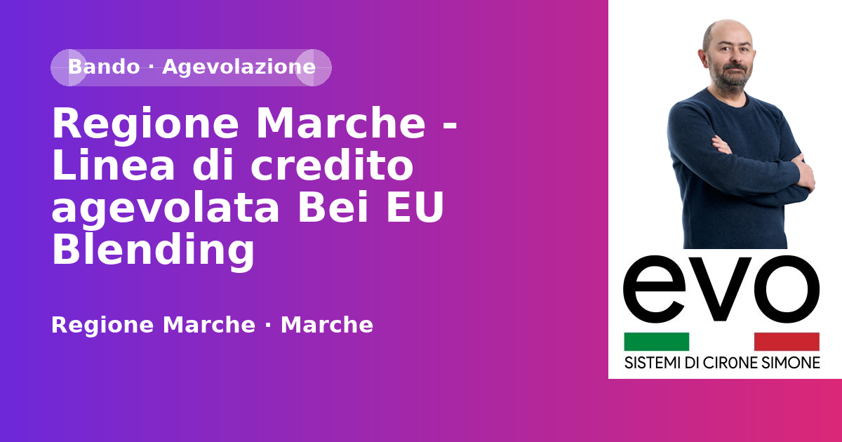 Regione Marche - Linea di credito agevolata Bei EU Blending