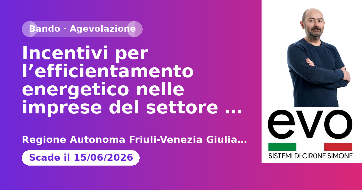 Incentivi per l’efficientamento energetico nelle imprese del settore manifatturiero - bando 2025 - PR FESR 2021-2027