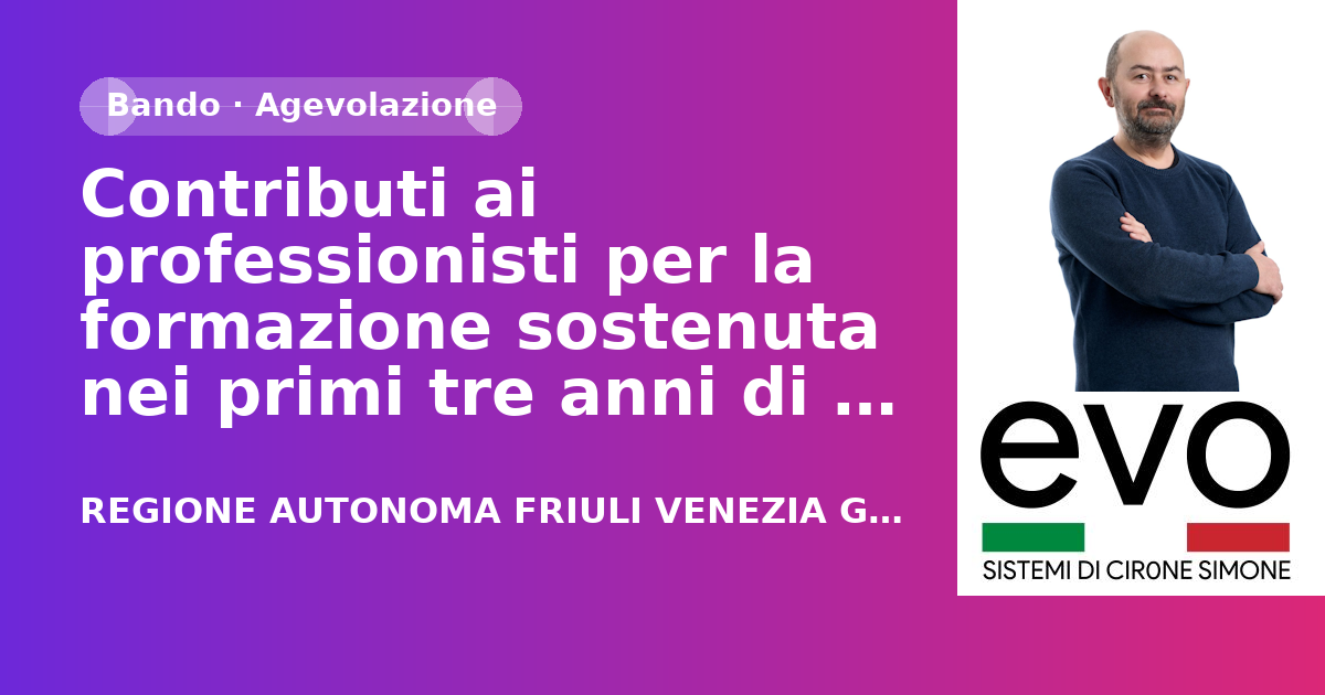 Contributi ai professionisti per la formazione sostenuta nei primi tre anni di attività professionale - Friuli Venezia Giulia