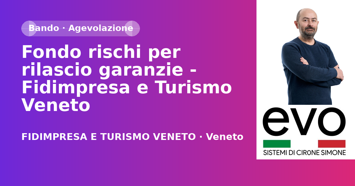 Fondo rischi per rilascio garanzie - Fidimpresa e Turismo Veneto