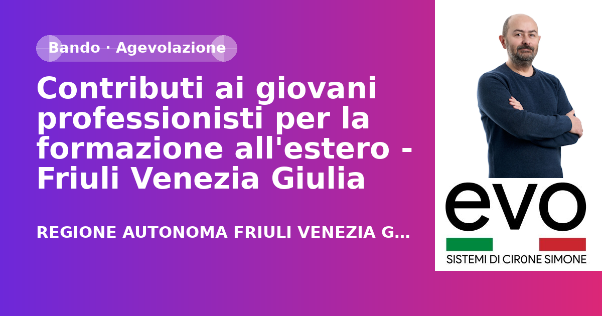 Contributi ai giovani professionisti per la formazione all'estero - Friuli Venezia Giulia