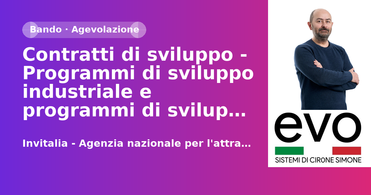 Contratti di sviluppo - Programmi di sviluppo industriale e programmi di sviluppo per la tutela ambientale