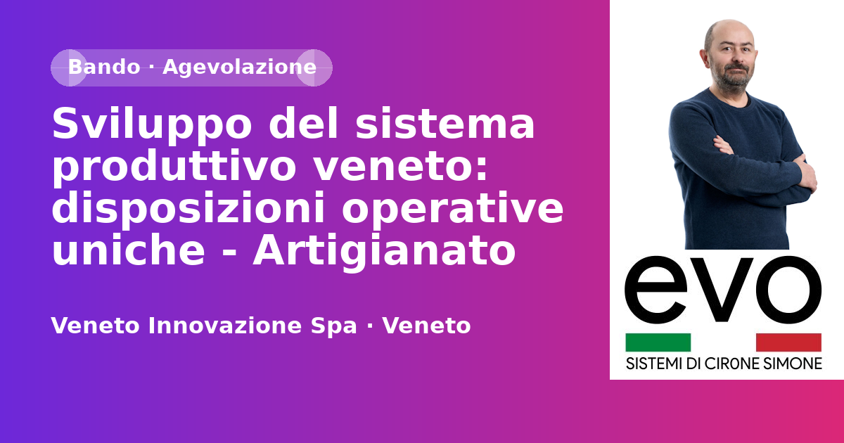 Sviluppo del sistema produttivo veneto: disposizioni operative uniche - Artigianato