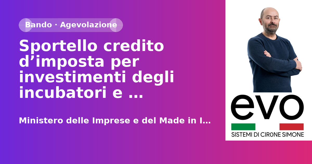 Sportello credito d’imposta per investimenti degli incubatori e acceleratori certificati nel capitale delle start-up innovative