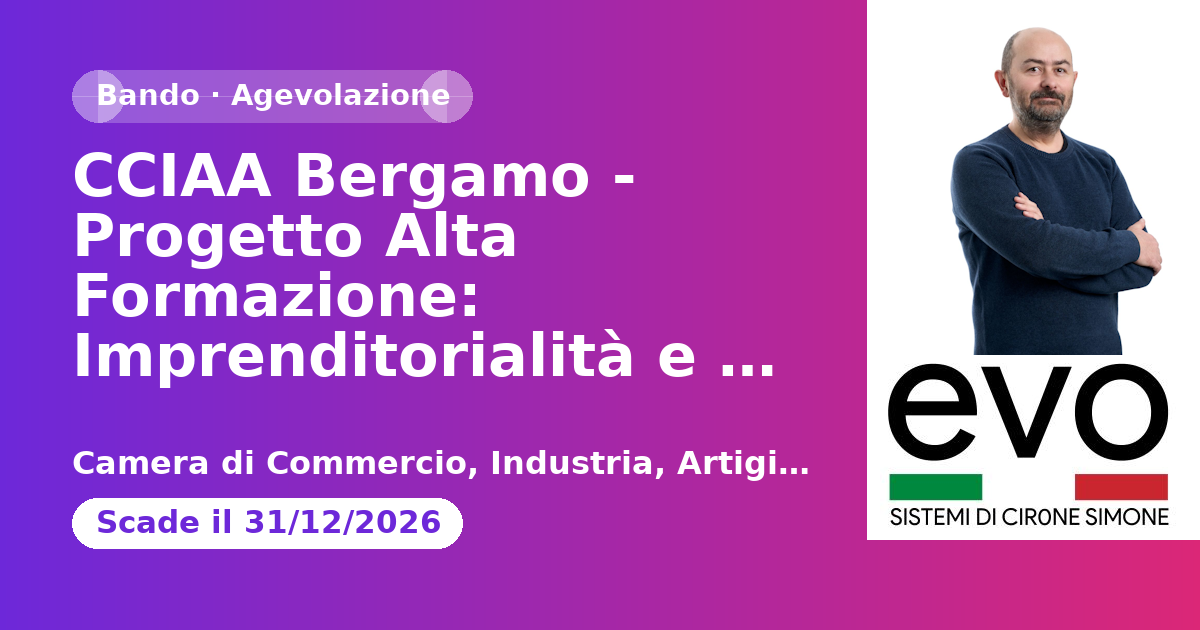 CCIAA Bergamo - Progetto Alta Formazione: Imprenditorialità e innovazione per l’internazionalizzazione delle MPMI - Anno 2026