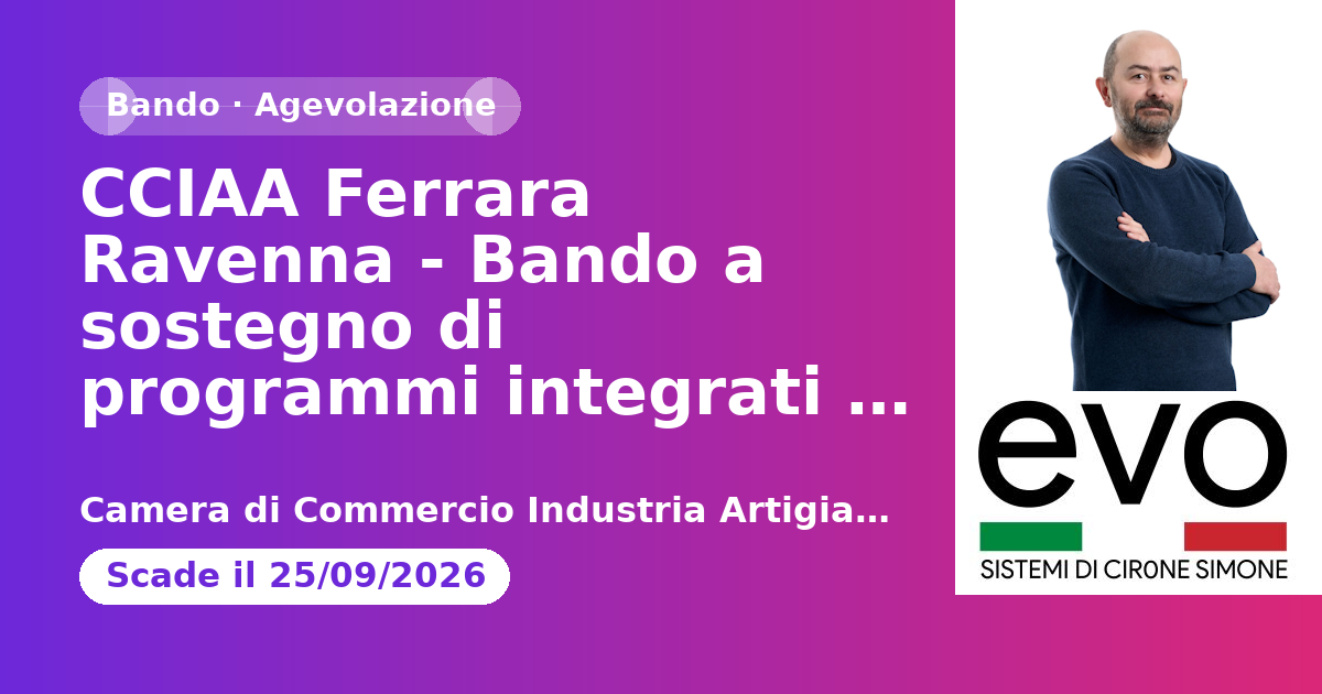 Anteprima: CCIAA Ferrara Ravenna - Bando a sostegno di programmi integrati sullo sviluppo…