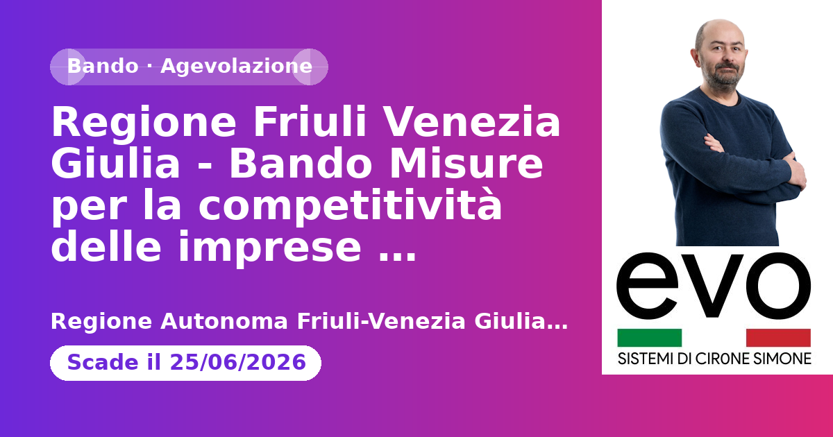 Regione Friuli Venezia Giulia - Bando Misure per la competitività delle imprese attraverso l’ottenimento e il mantenimento di certificazioni - Anno 2026