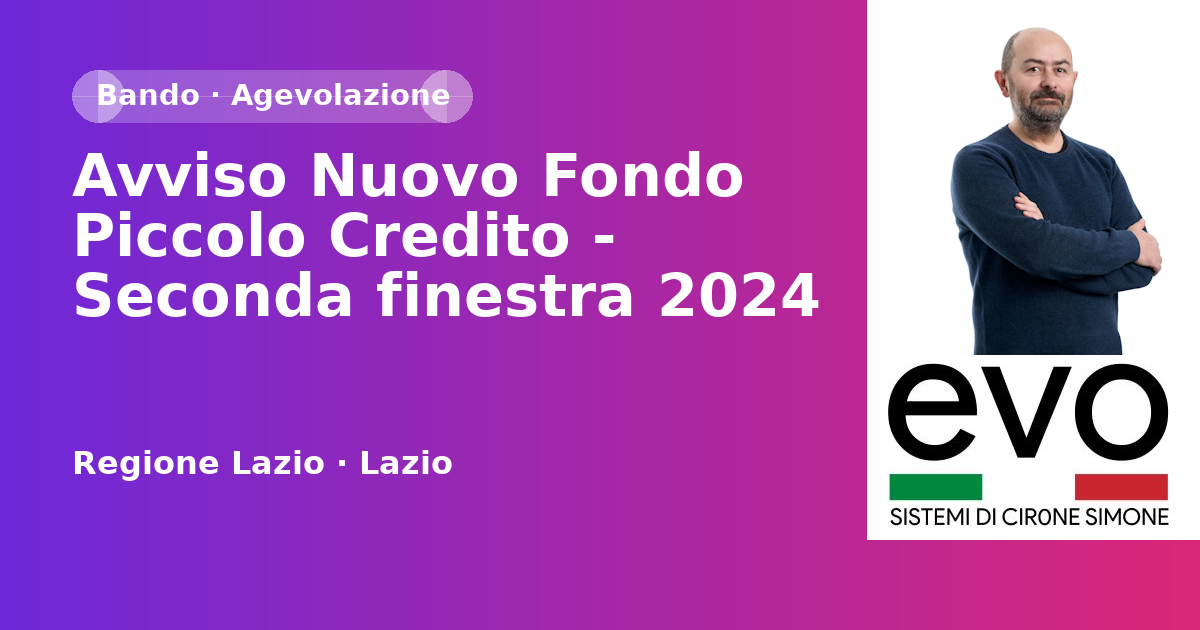 Avviso Nuovo Fondo Piccolo Credito - Seconda finestra 2024