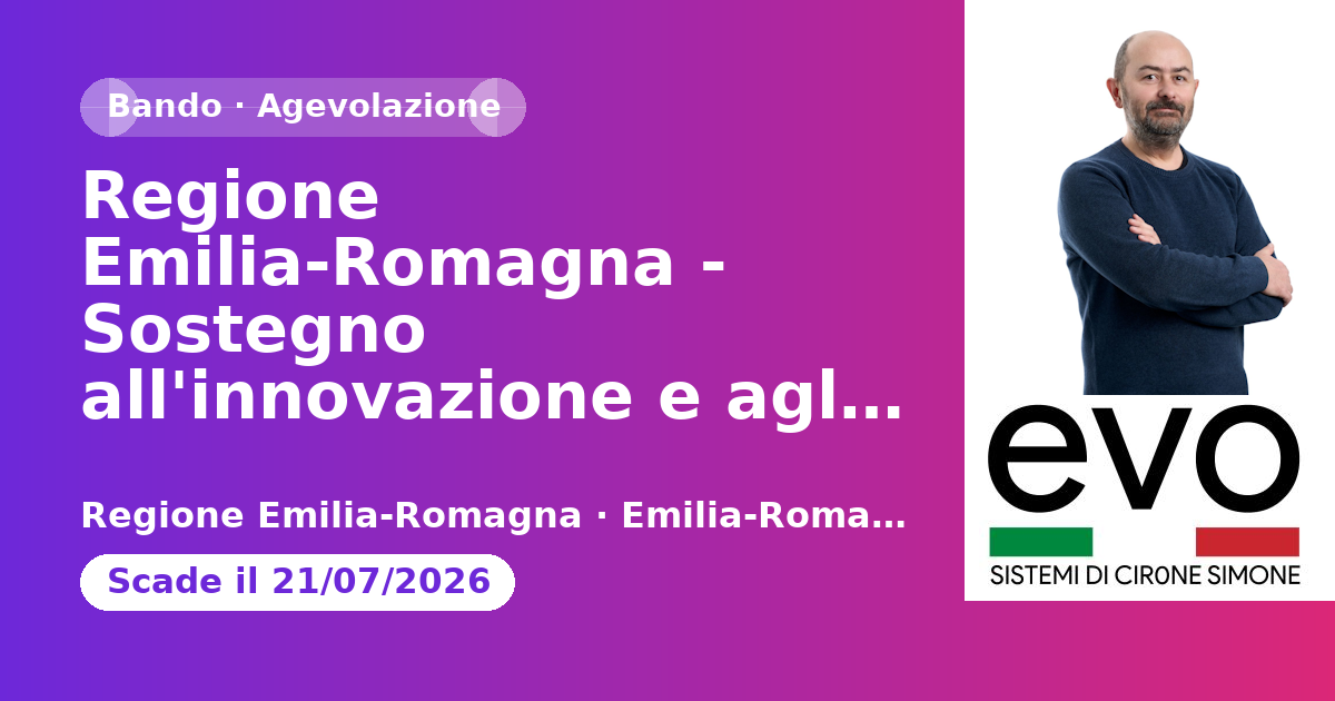 Regione Emilia-Romagna - Sostegno all'innovazione e agli investimenti delle imprese opera…