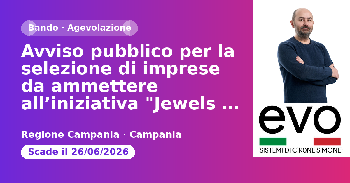 Avviso pubblico per la selezione di imprese da ammettere all’iniziativa "Jewels of Campania" - 2026
