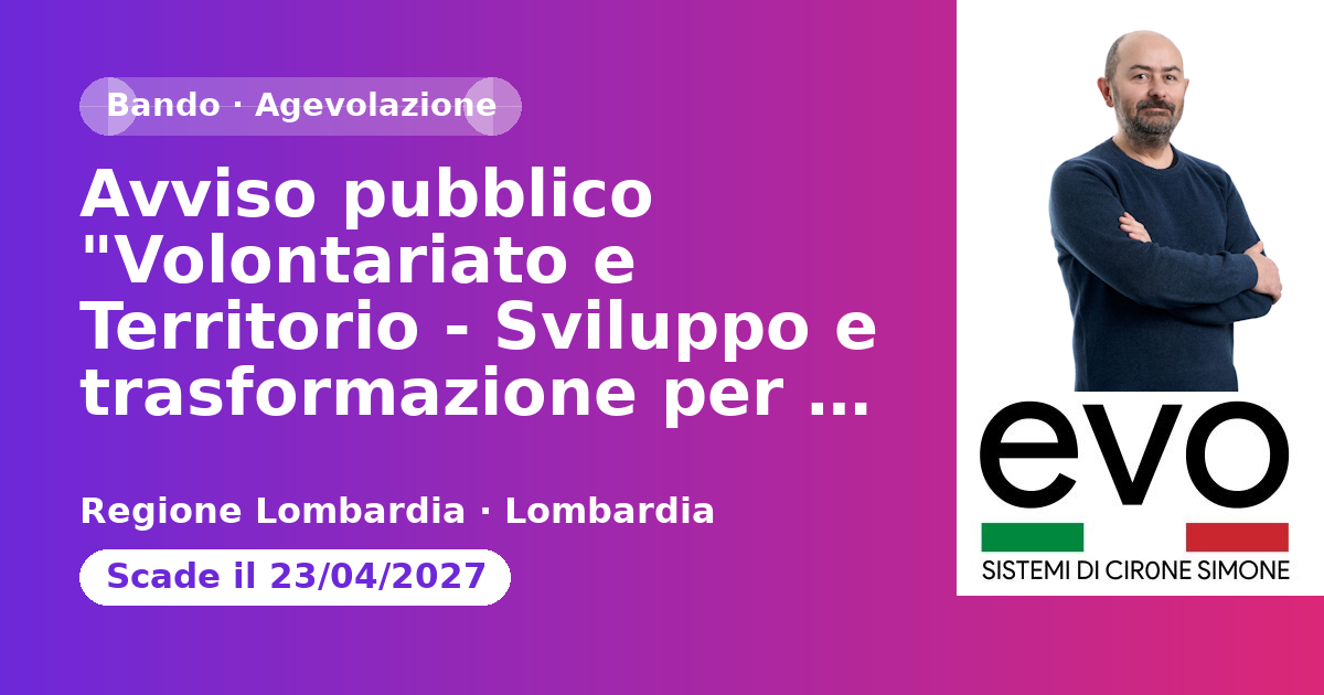 Avviso pubblico "Volontariato e Territorio - Sviluppo e trasformazione per l’empowerment e la promozione del Terzo settore in Lombardia”
