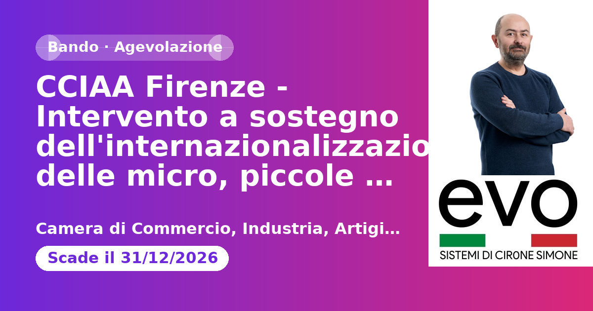 CCIAA Firenze - Intervento a sostegno dell'internazionalizzazione delle micro, piccole e medie imprese della città metropolitana di Firenze - Anno 2026