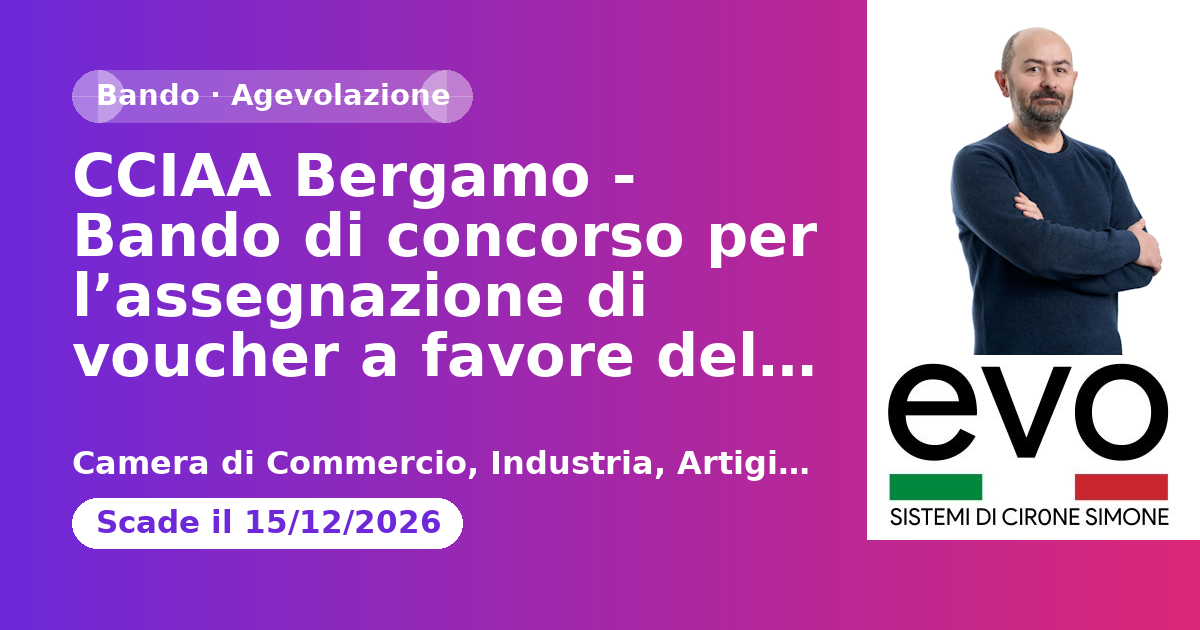 Anteprima: CCIAA Bergamo - Bando di concorso per l’assegnazione di voucher a favore delle…