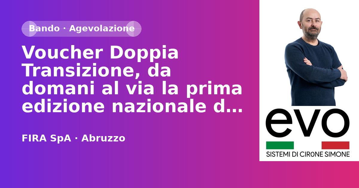 Voucher Doppia Transizione, da domani al via la prima edizione nazionale del bando delle…