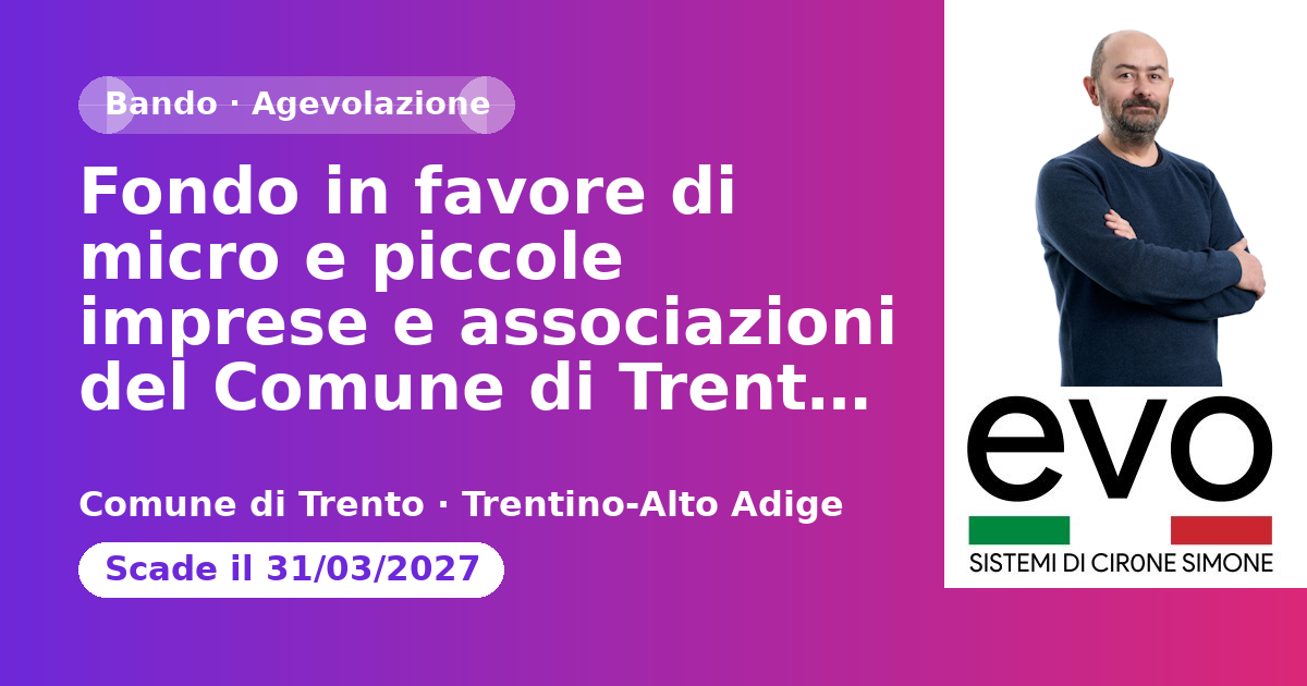 Fondo in favore di micro e piccole imprese e associazioni del Comune di Trento danneggiat…