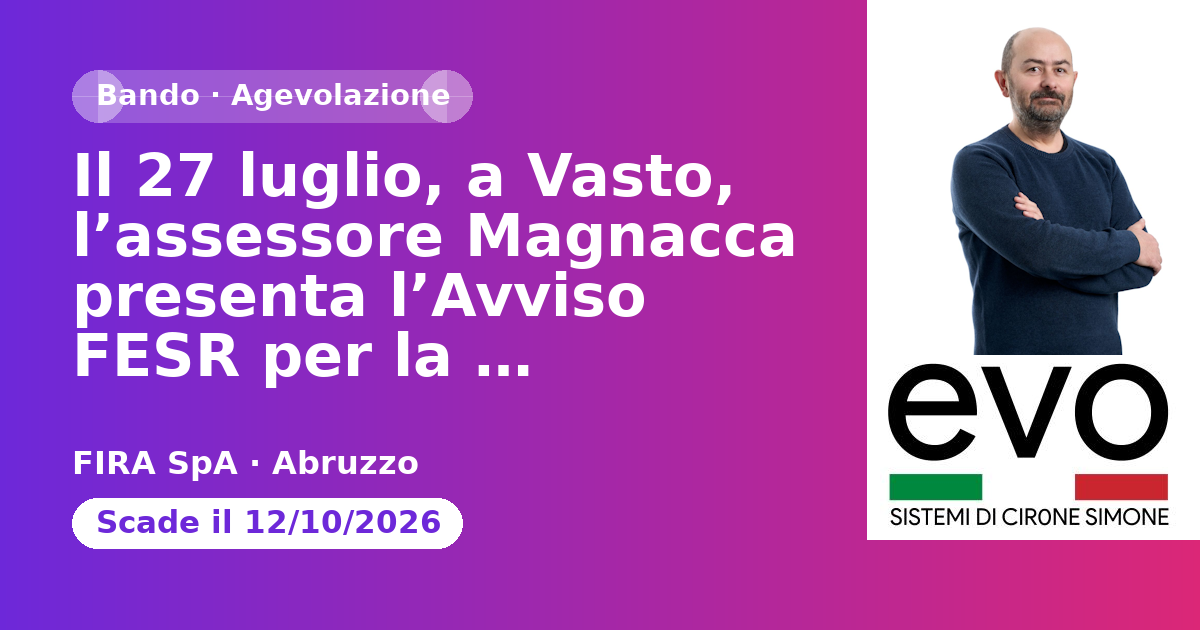 Il 27 luglio, a Vasto, l’assessore Magnacca presenta l’Avviso FESR per la digitalizzazion…