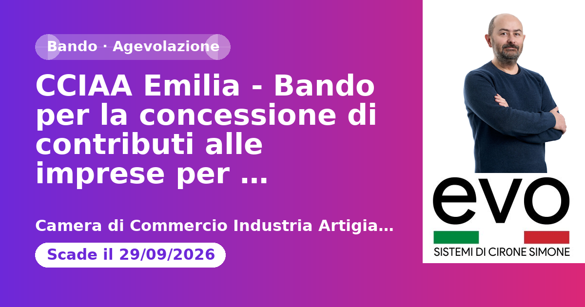 CCIAA Emilia - Bando per la concessione di contributi alle imprese per l’ottenimento di c…