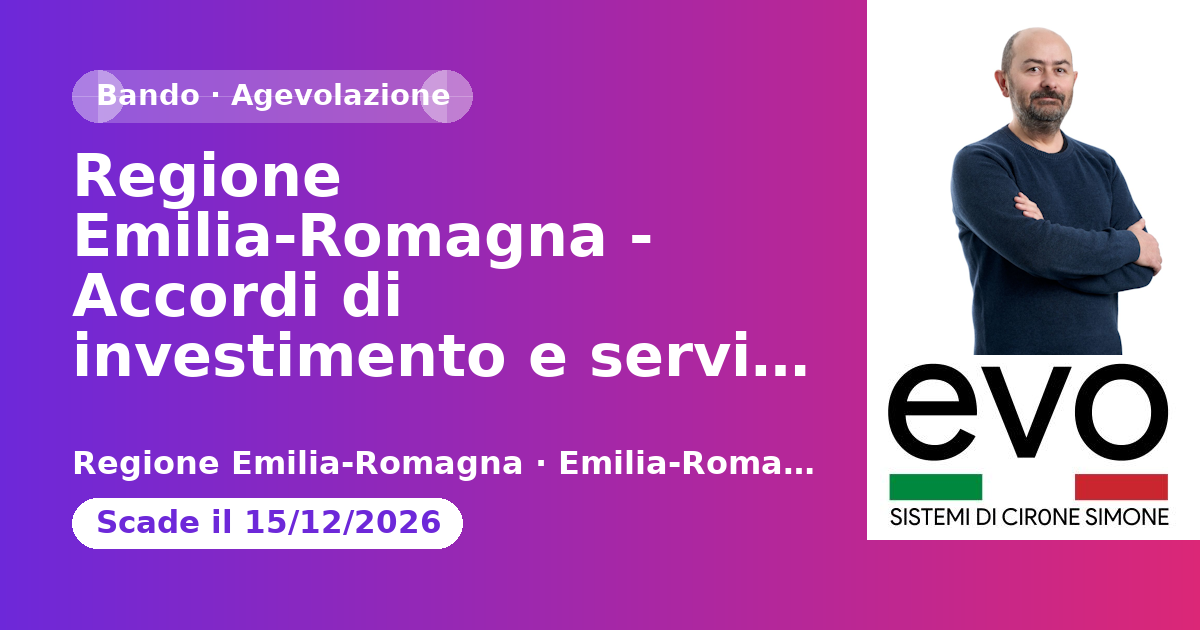 Regione Emilia-Romagna - Accordi di investimento e servizi per l'attrattività e competiti…