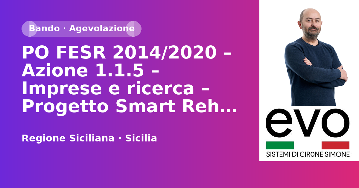 PO FESR 2014/2020 – Azione 1.1.5 – Imprese e ricerca – Progetto Smart Rehab – Rendicontaz…