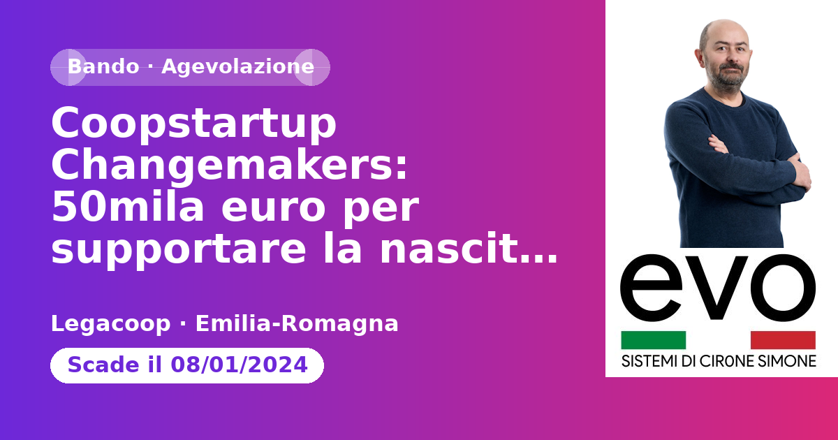 Coopstartup Changemakers: 50mila euro per supportare la nascita di nuove startup cooperative