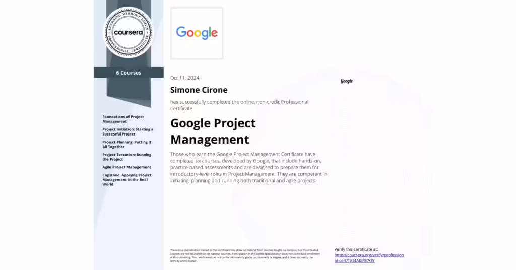 Certificato di completamento del corso "Google Project Management" di Simone Cirone, datato 11 ottobre 2024. Il certificato è rilasciato da Coursera e include sei corsi sviluppati da Google: "Foundations of Project Management