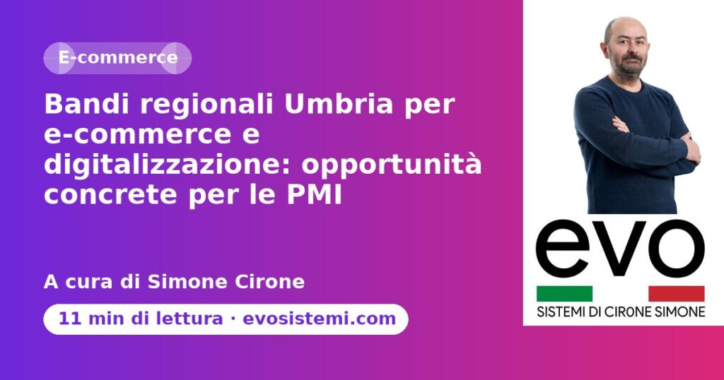Bandi regionali Umbria per e-commerce e digitalizzazione: opportunità concrete per le PMI
