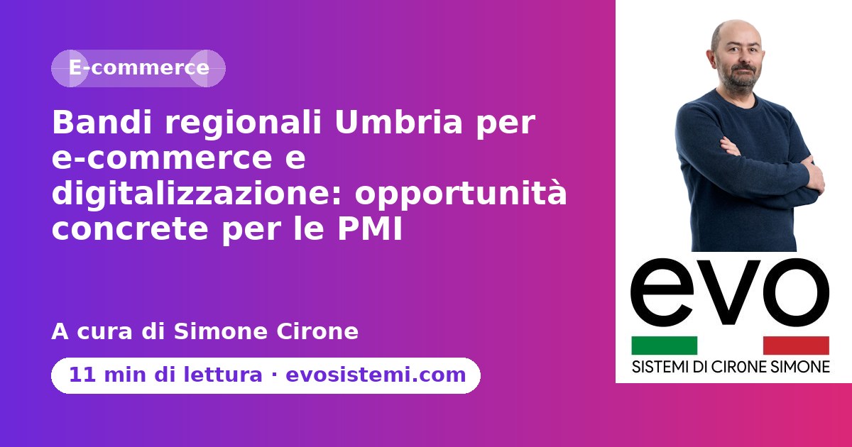 Bandi regionali Umbria per e-commerce e digitalizzazione: opportunità concrete per le PMI