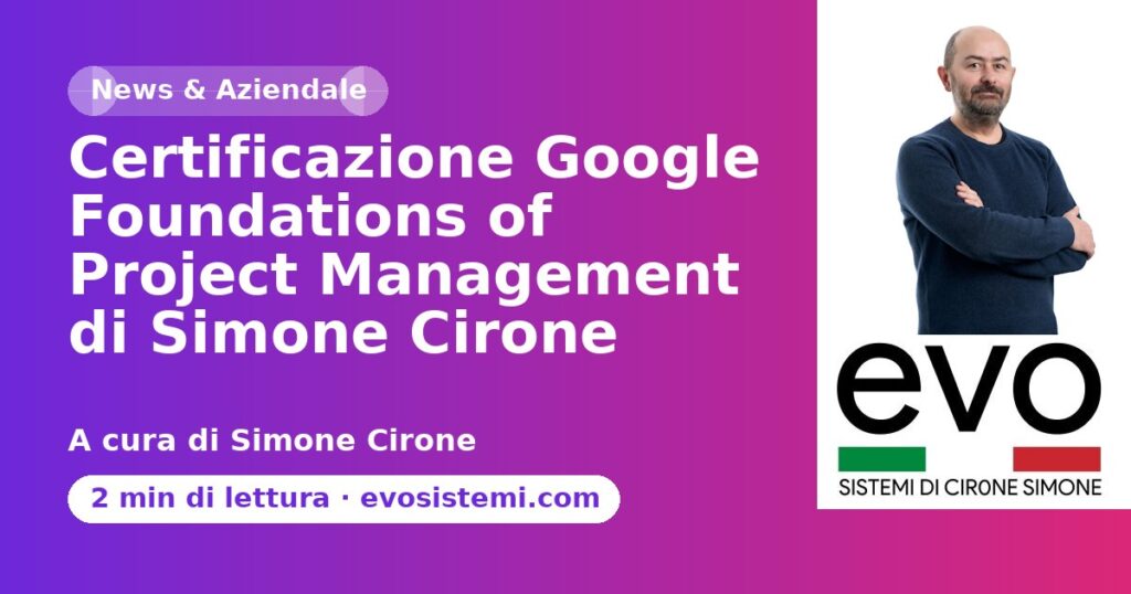 Certificazione Google Foundations of Project Management di Simone Cirone