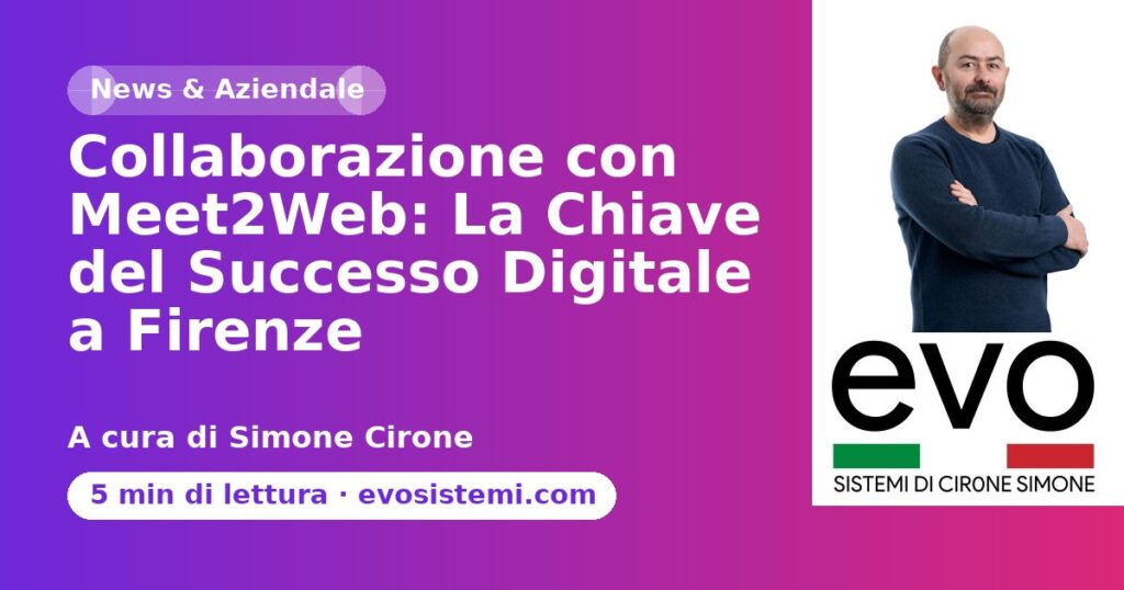 Collaborazione con Meet2Web: La Chiave del Successo Digitale a Firenze