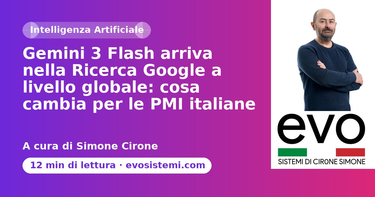Gemini 3 Flash arriva nella Ricerca Google a livello globale: cosa cambia per le PMI italiane