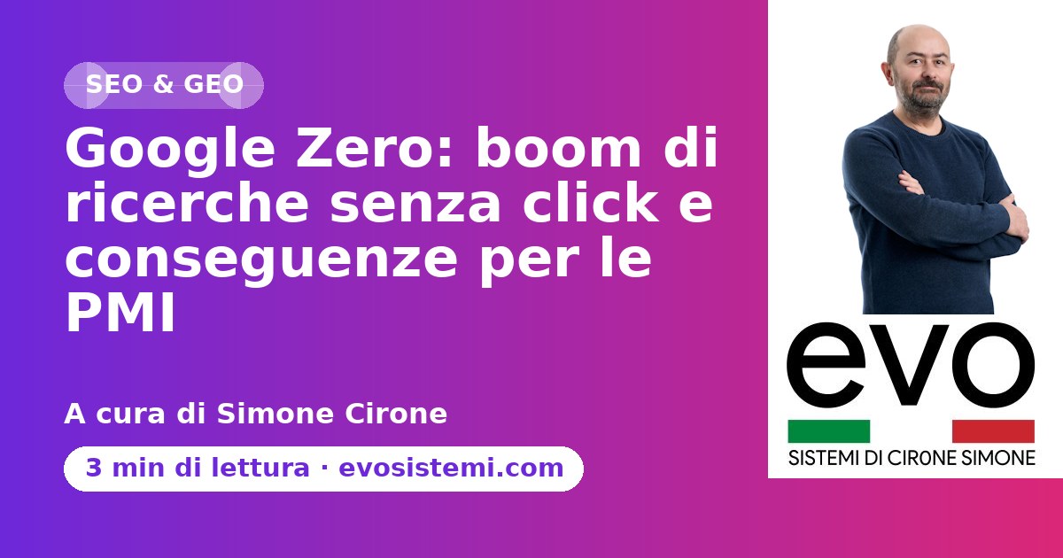 Google Zero: boom di ricerche senza click e conseguenze per le PMI