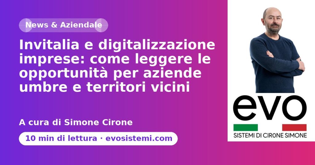 Invitalia e digitalizzazione imprese: come leggere le opportunità per aziende umbre e territori