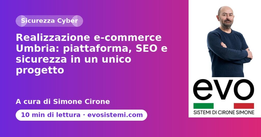 Realizzazione e-commerce Umbria: piattaforma, SEO e sicurezza in un unico progetto