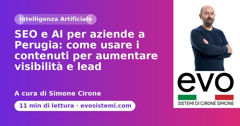 SEO e AI per aziende a Perugia: come usare i contenuti per aumentare visibilità e lead