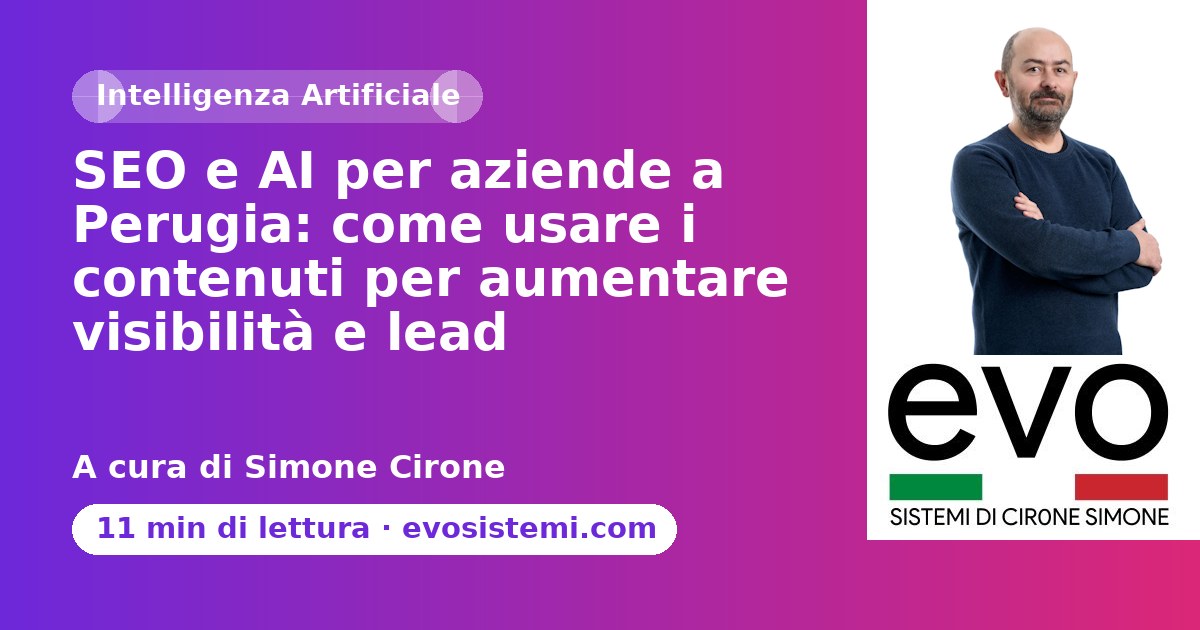 SEO e AI per aziende a Perugia: come usare i contenuti per aumentare visibilità e lead