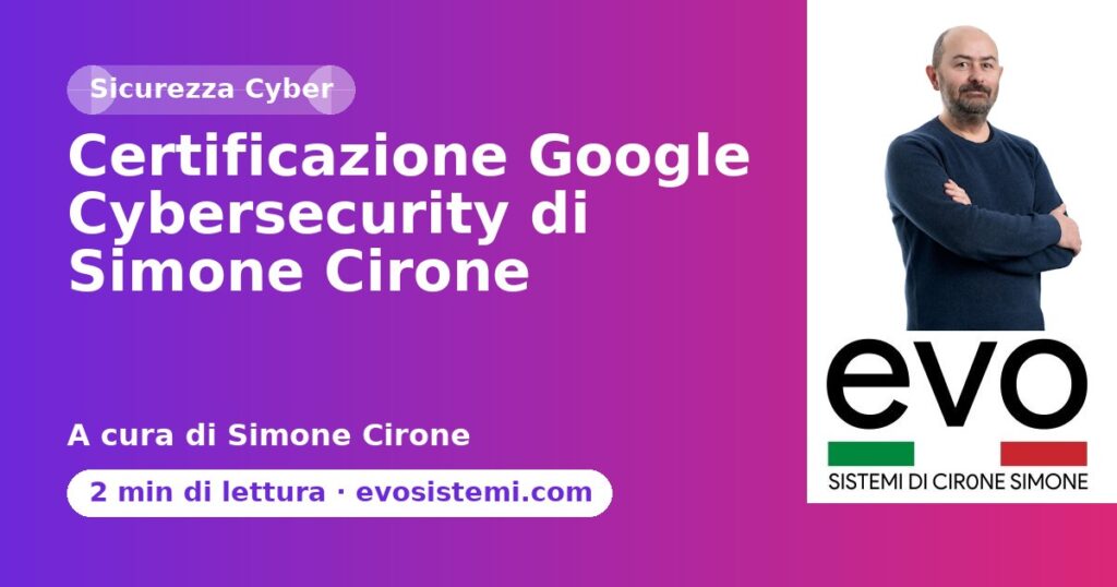 Certificazione Google Cybersecurity di Simone Cirone
