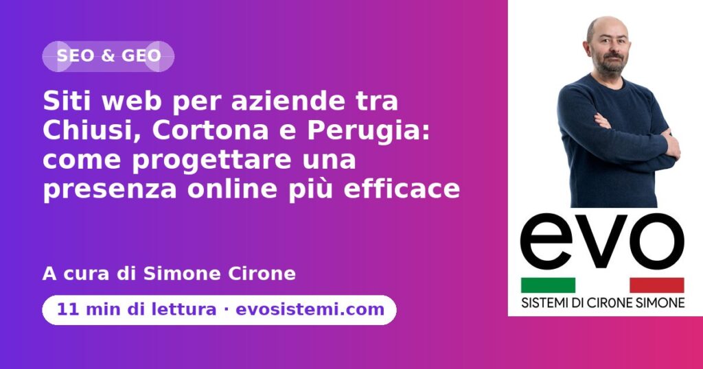 Siti web per aziende tra Chiusi, Cortona e Perugia: come progettare una presenza online più eff