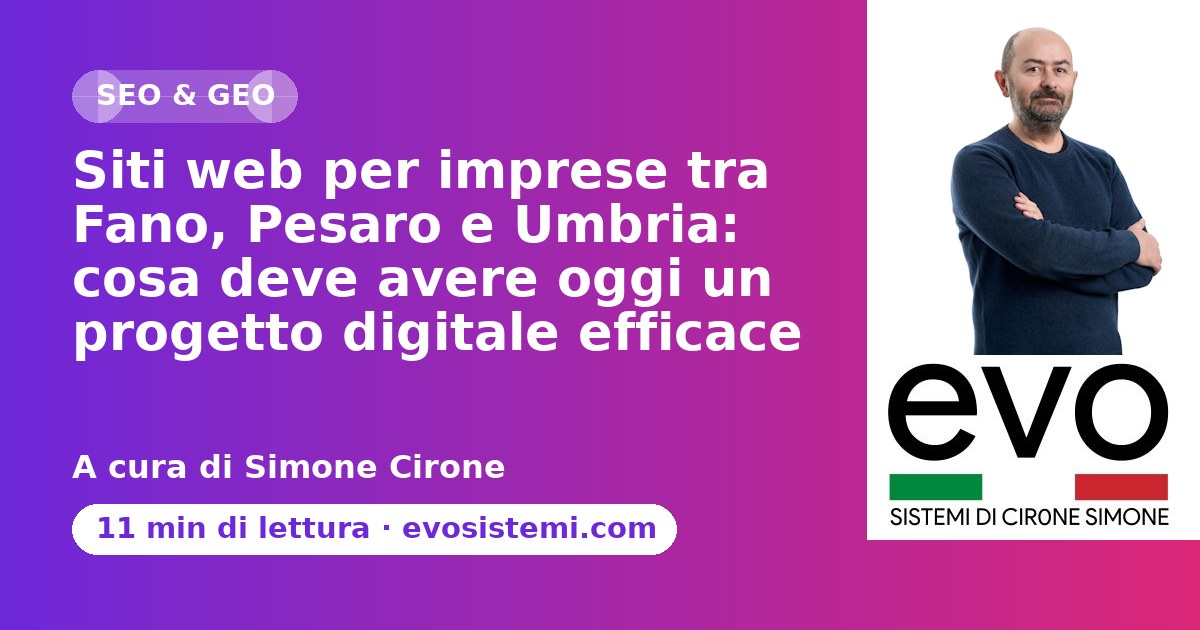 Siti web per imprese tra Fano, Pesaro e Umbria: cosa deve avere oggi un progetto digitale effic